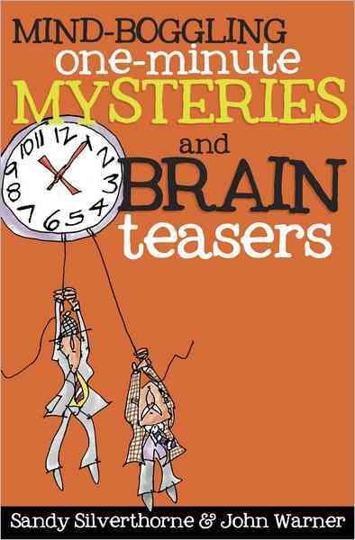 Mind-Boggling One-Minute Mysteries and Brain Teasers